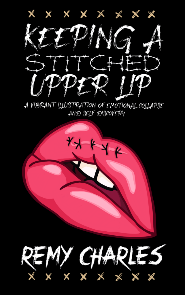 A black cover with white text that read "Keeping A Stitched Upper Lip: vibrant illustration of emotional collapse and self discovery" Beneath this there is a set of high contrast pink pop art lips. they are slightly parted to reveal teeth and tongue. On the top lip there is a set of stitches.